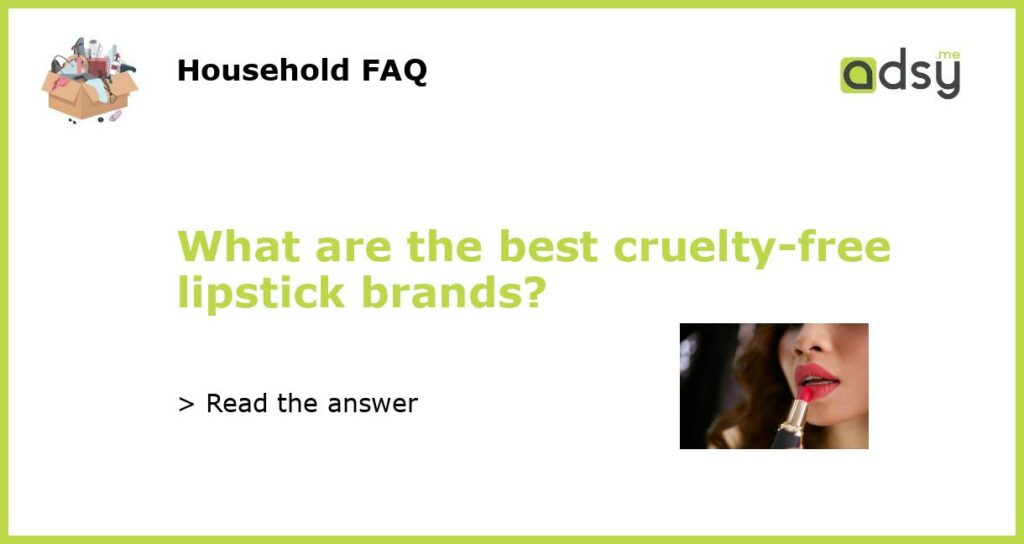 What are the best cruelty free lipstick brands featured