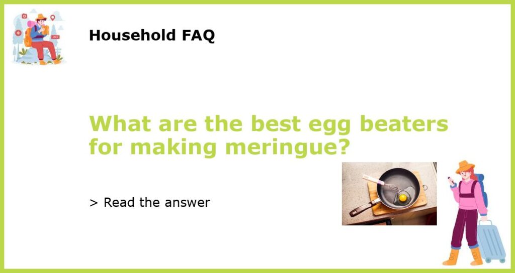 What are the best egg beaters for making meringue featured
