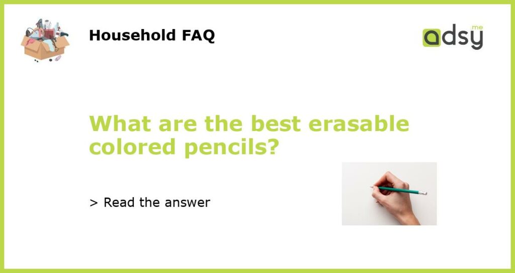 What are the best erasable colored pencils featured