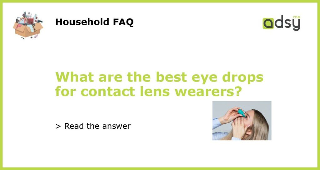 What are the best eye drops for contact lens wearers featured