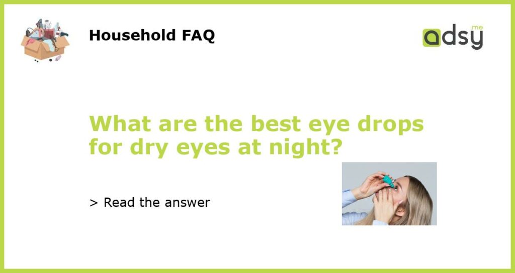 What are the best eye drops for dry eyes at night featured