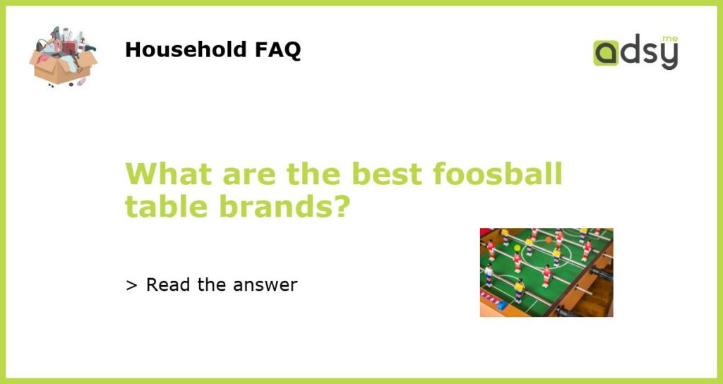 What are the best foosball table brands featured