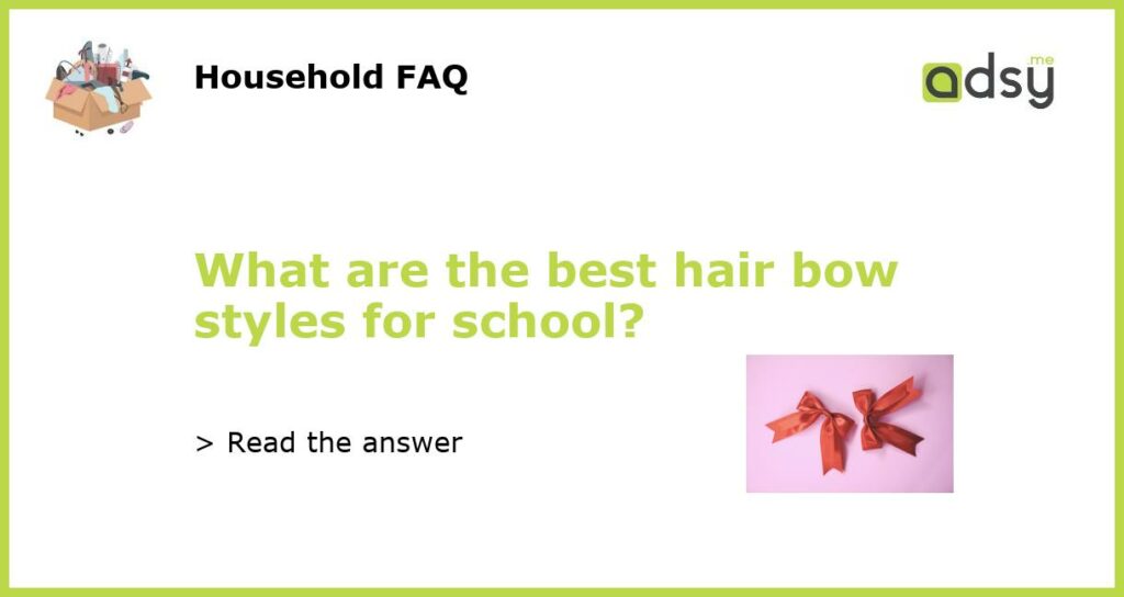 What are the best hair bow styles for school featured