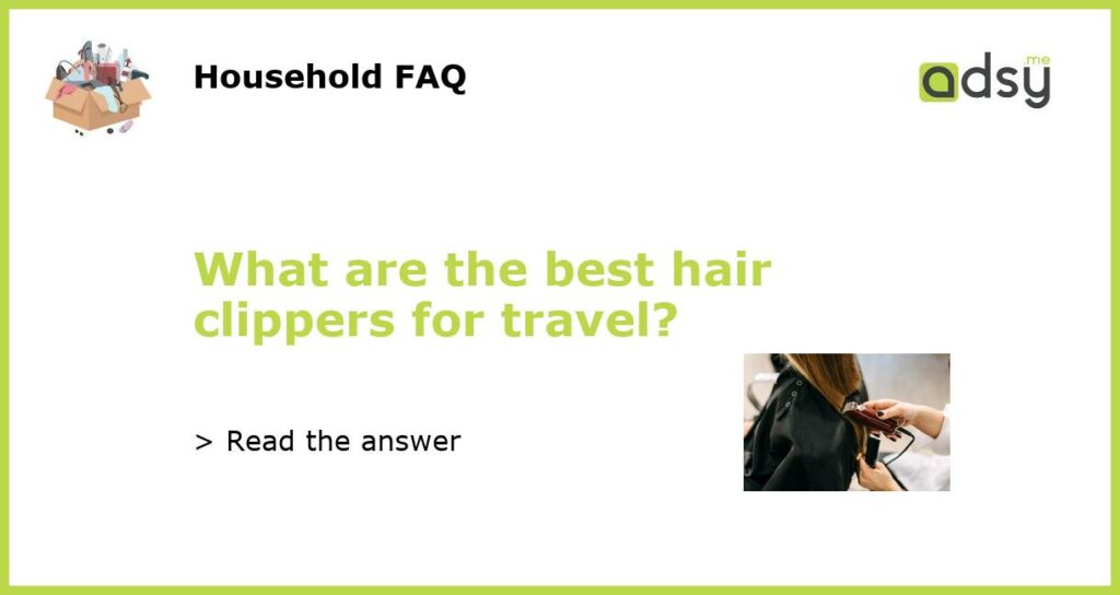 What are the best hair clippers for travel featured