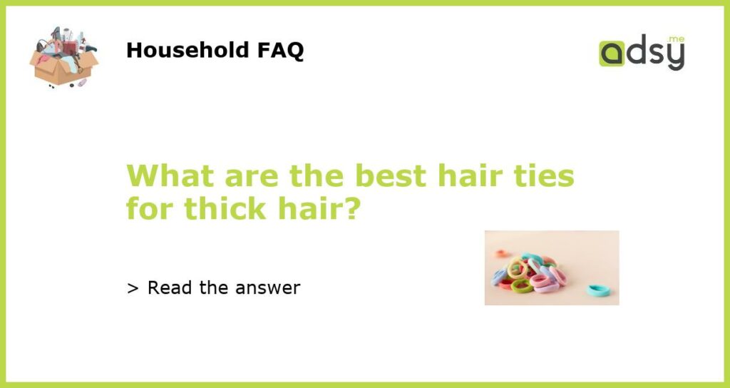 What are the best hair ties for thick hair featured