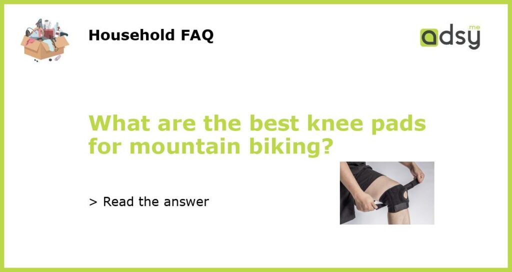 What are the best knee pads for mountain biking featured