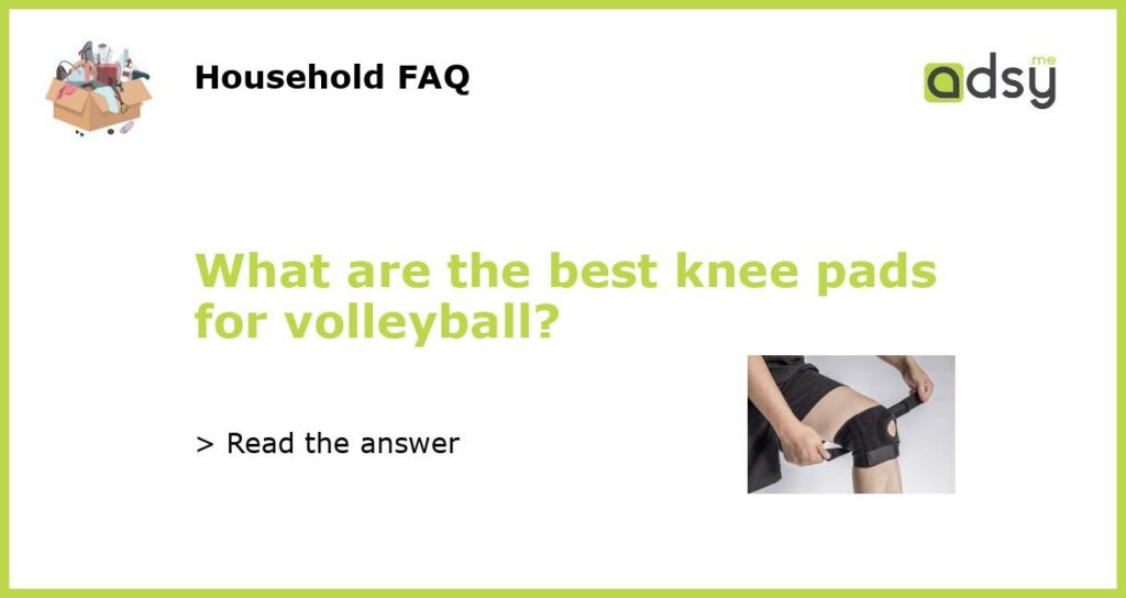 What are the best knee pads for volleyball featured