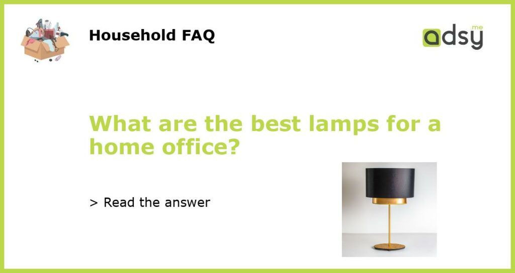 What are the best lamps for a home office featured