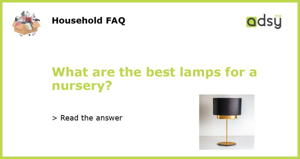 What are the best lamps for a nursery featured