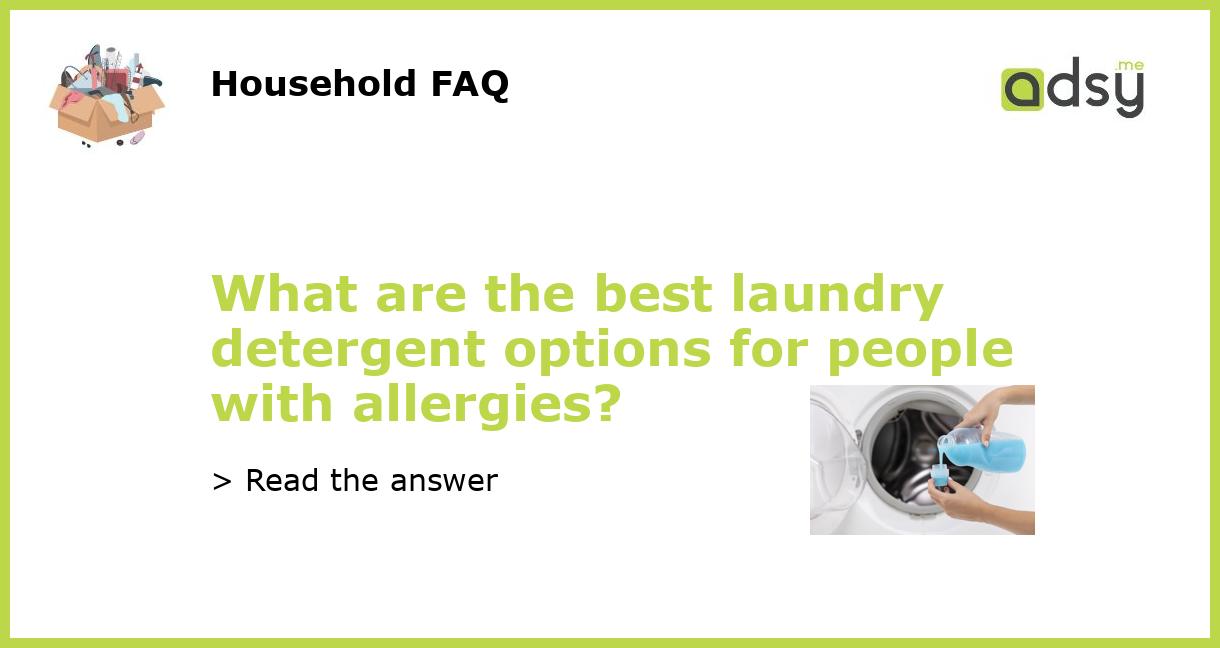 What are the best laundry detergent options for people with allergies?