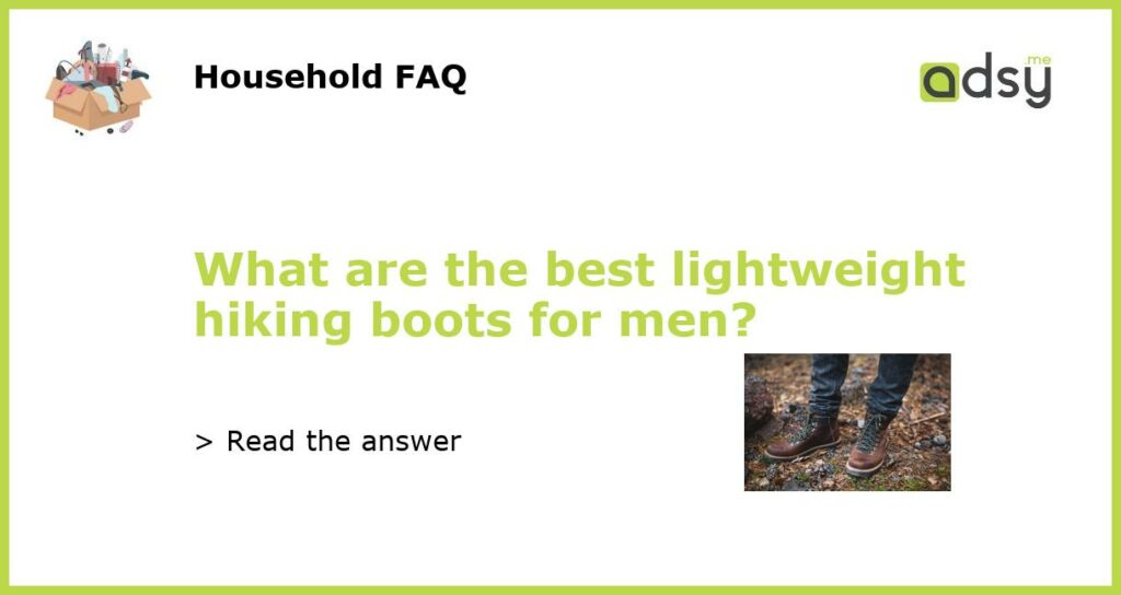 What are the best lightweight hiking boots for men featured