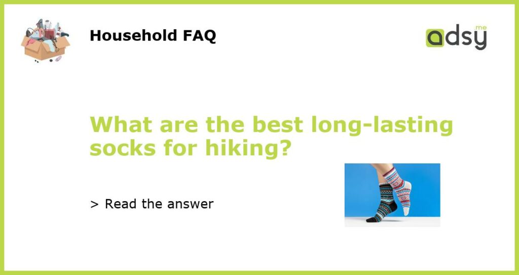 What are the best long lasting socks for hiking featured