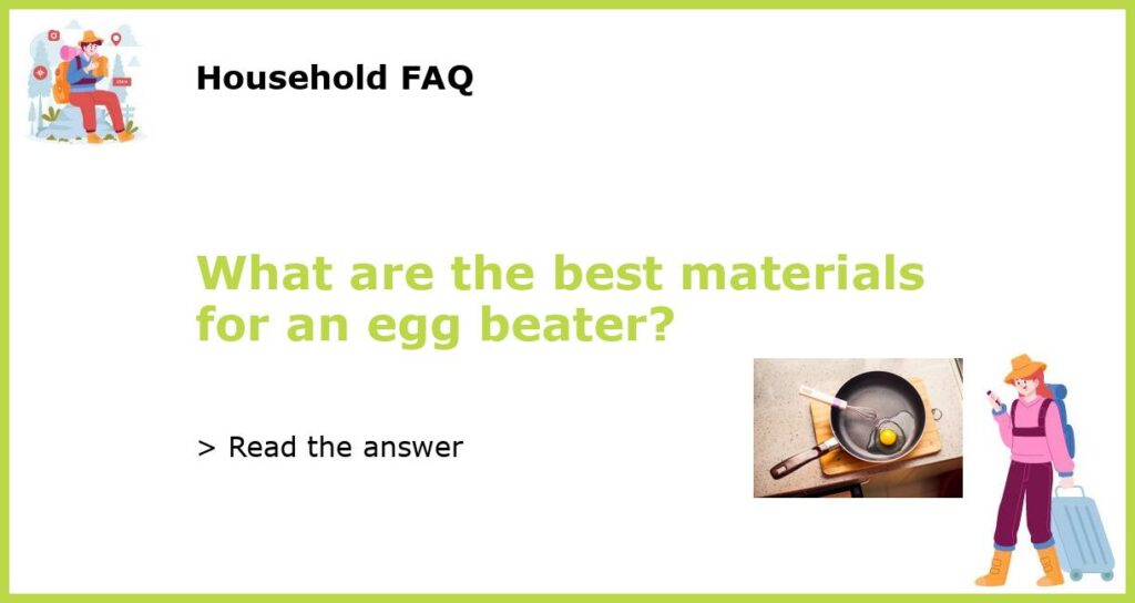 What are the best materials for an egg beater featured
