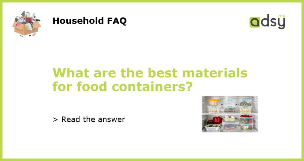 What are the best materials for food containers featured