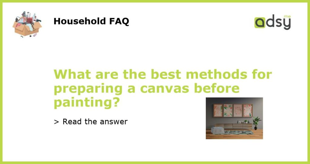 What are the best methods for preparing a canvas before painting featured