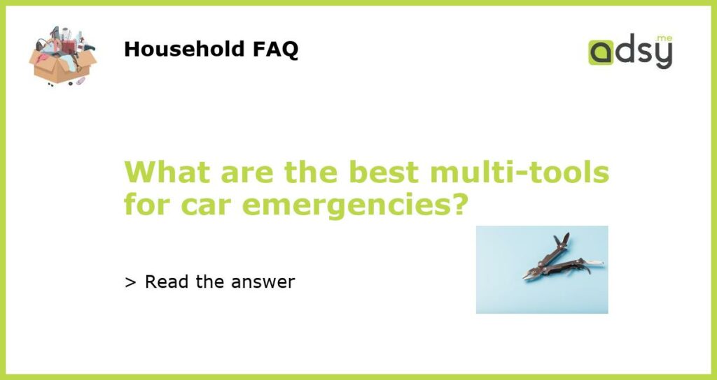 What are the best multi tools for car emergencies featured