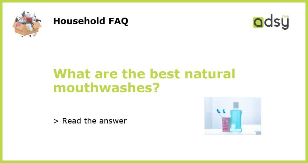 What are the best natural mouthwashes featured