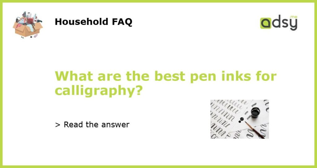 What are the best pen inks for calligraphy featured