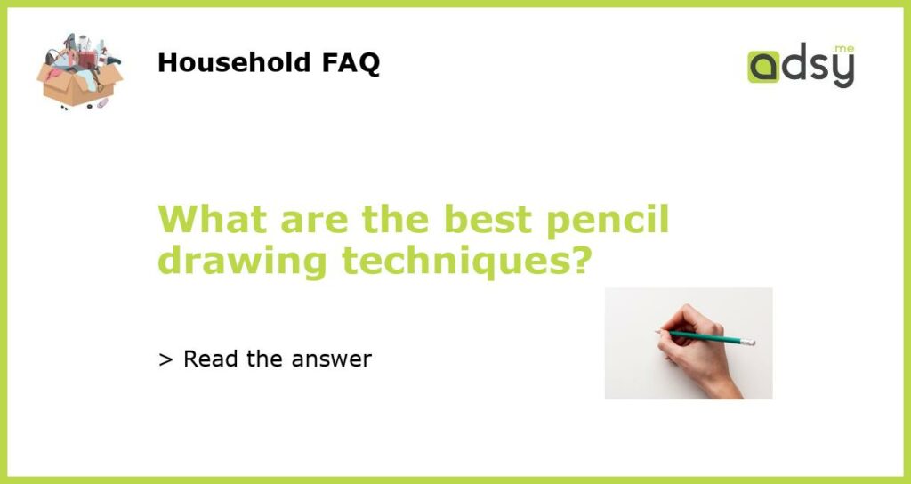 What are the best pencil drawing techniques featured