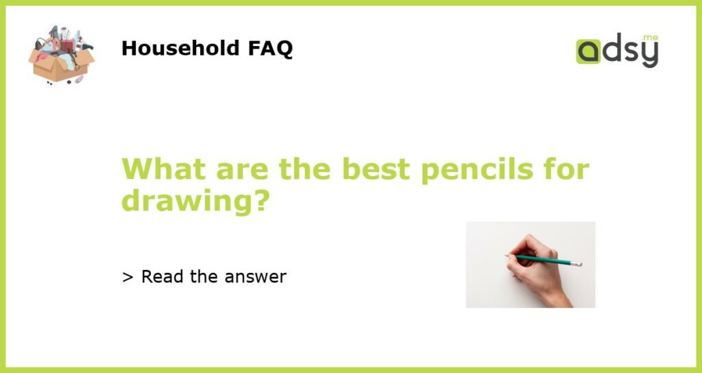 What are the best pencils for drawing featured