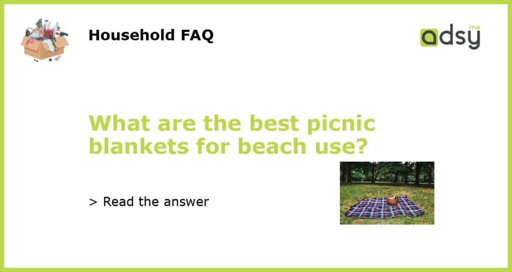 What are the best picnic blankets for beach use featured