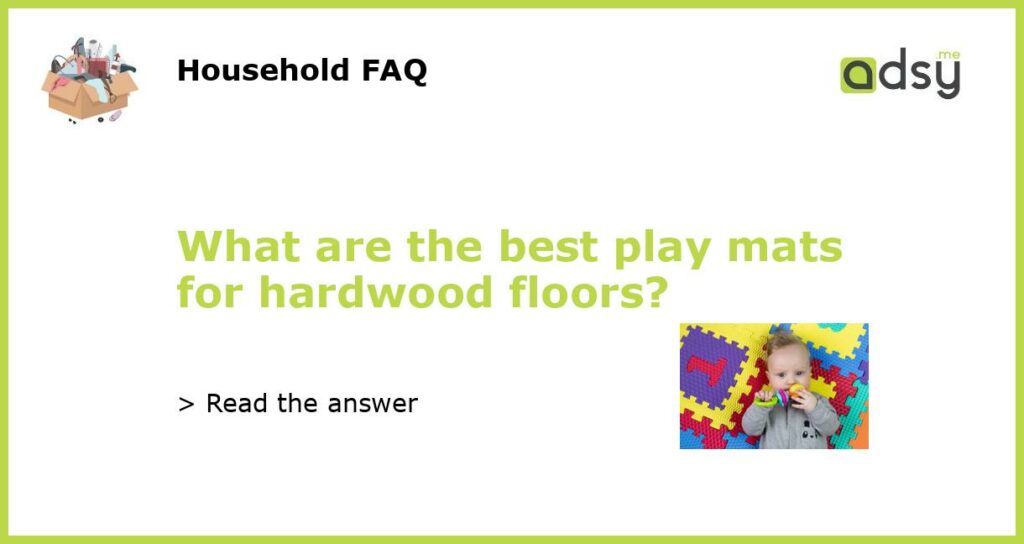 What are the best play mats for hardwood floors featured