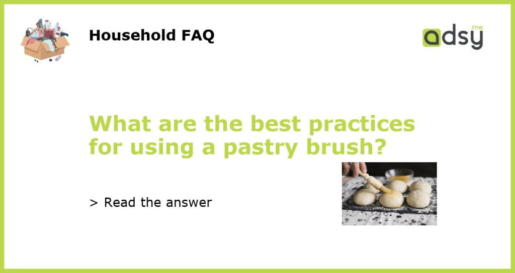 What are the best practices for using a pastry brush featured