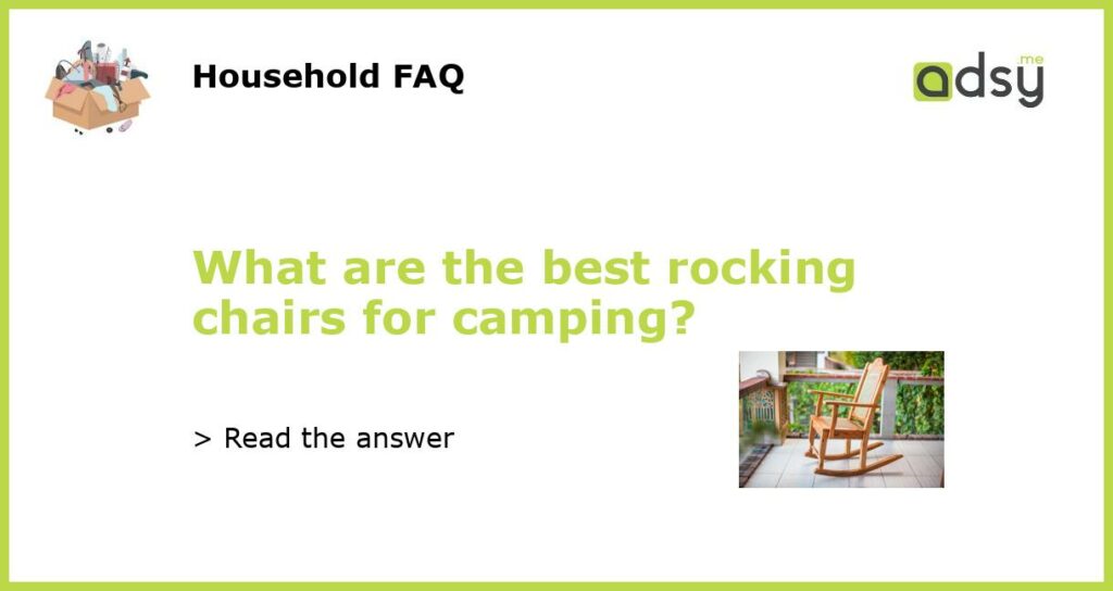 What are the best rocking chairs for camping featured