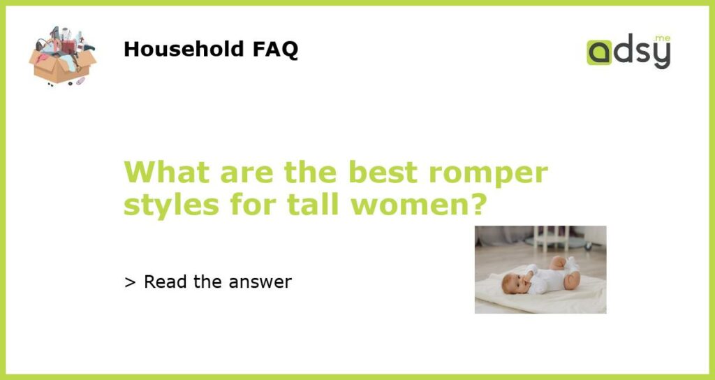 What are the best romper styles for tall women featured