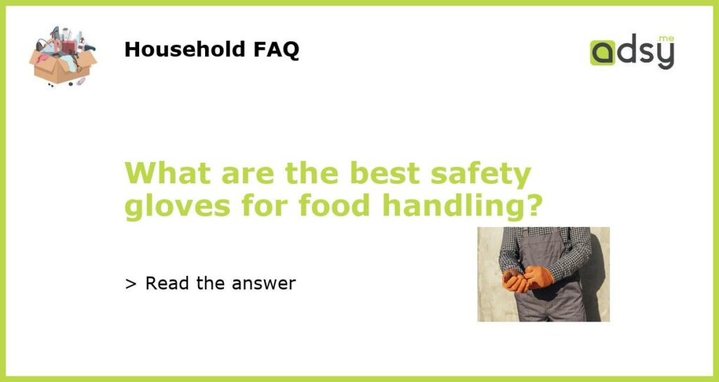 What are the best safety gloves for food handling featured