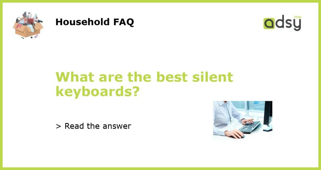 What are the best silent keyboards featured