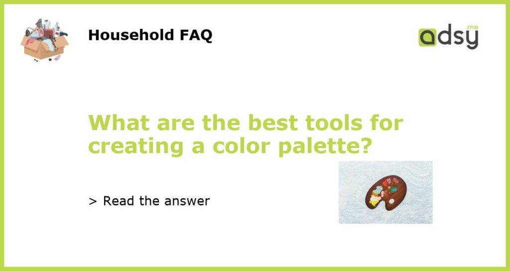 What are the best tools for creating a color palette featured