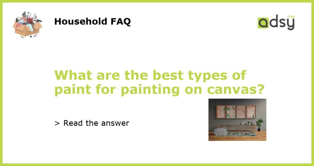 What are the best types of paint for painting on canvas featured