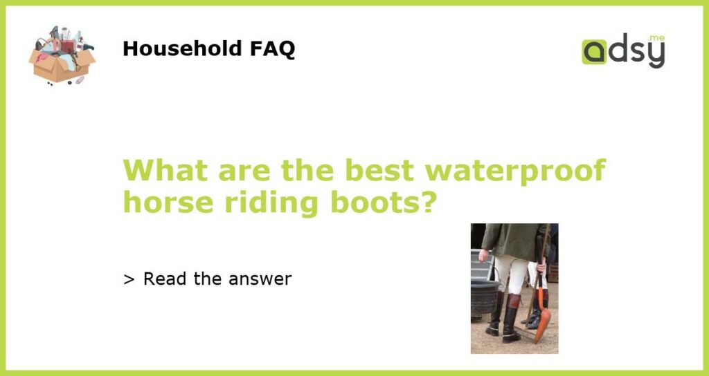What are the best waterproof horse riding boots featured