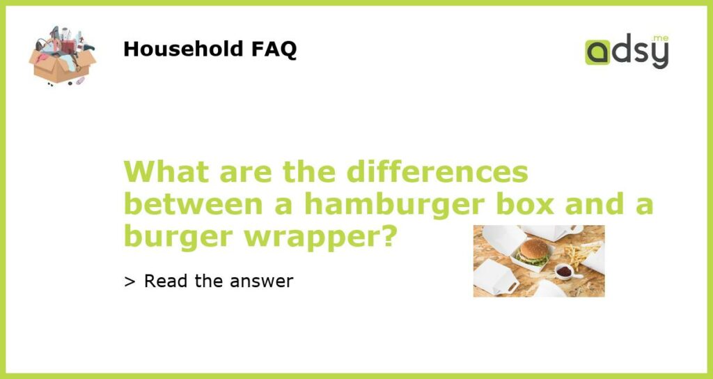 What are the differences between a hamburger box and a burger wrapper featured