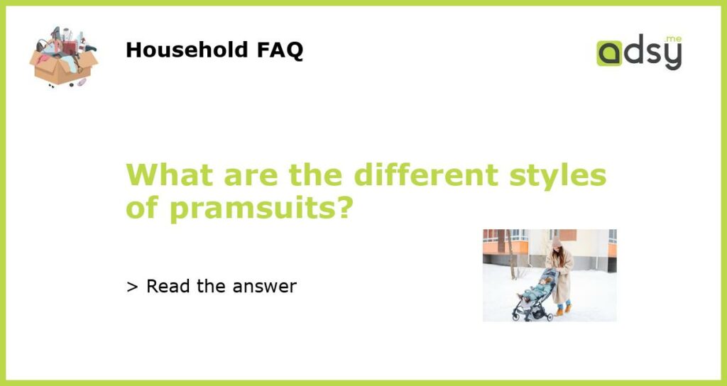 What are the different styles of pramsuits featured