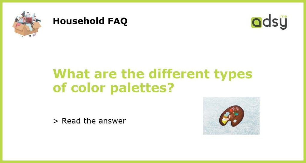 What are the different types of color palettes featured