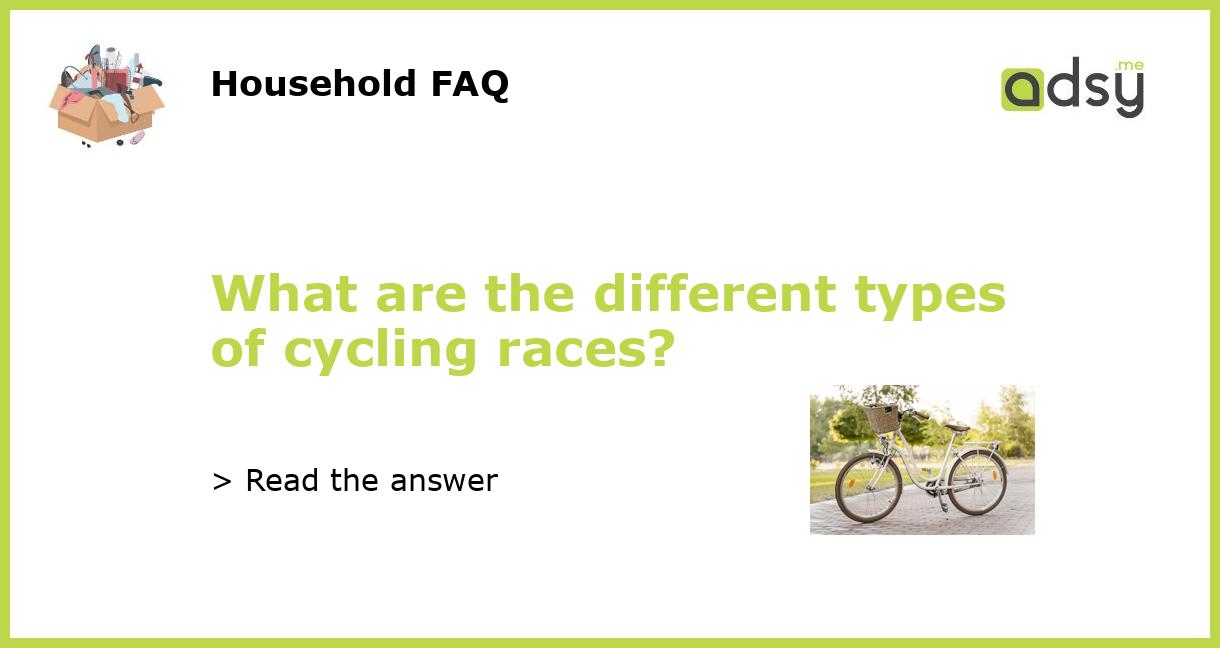 What are the different types of cycling races?