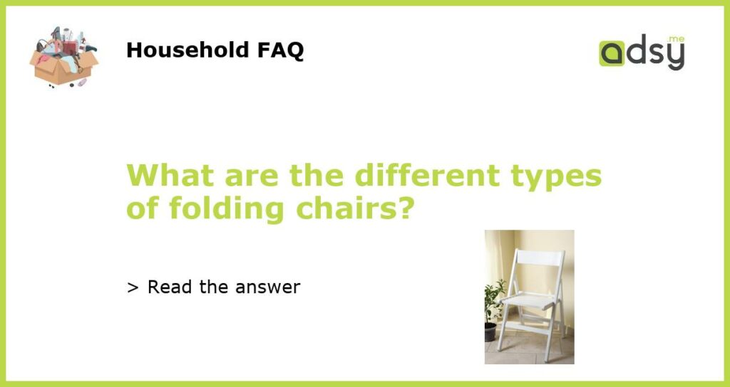 What are the different types of folding chairs featured