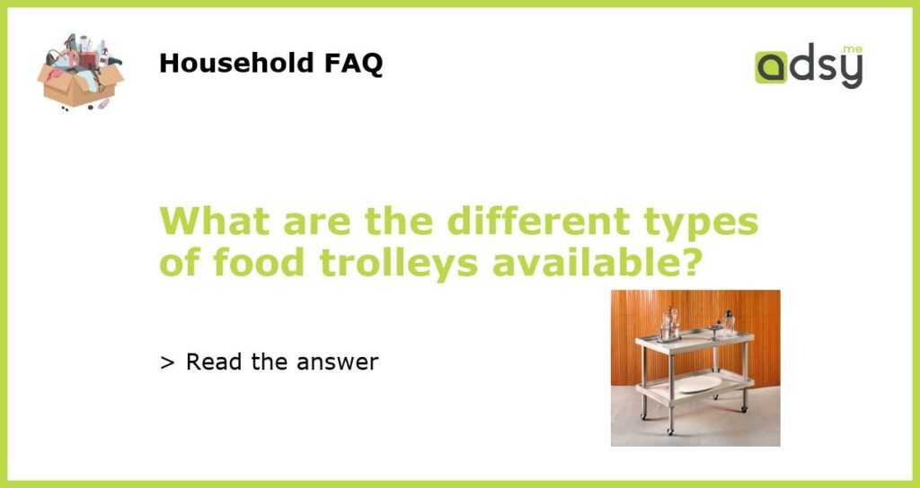 What are the different types of food trolleys available featured