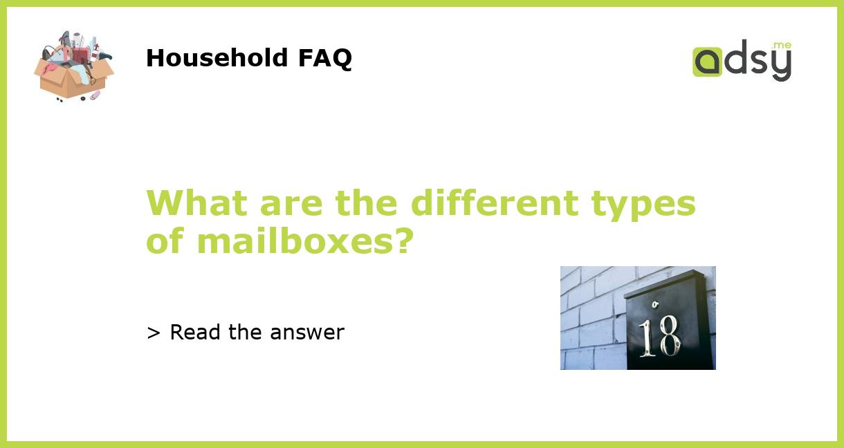 What are the different types of mailboxes?
