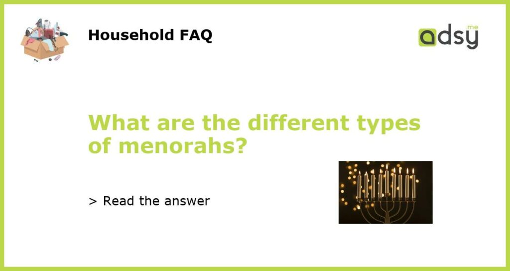 What are the different types of menorahs featured