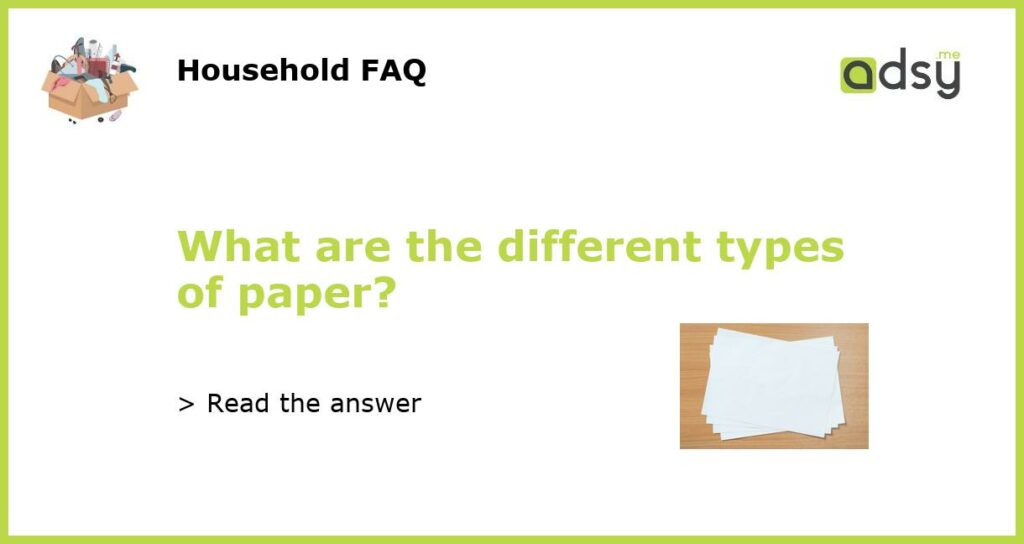 What are the different types of paper?