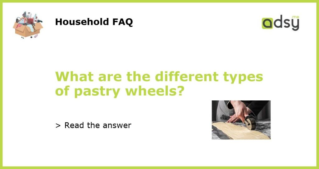 What are the different types of pastry wheels featured