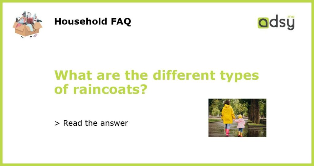 What are the different types of raincoats featured