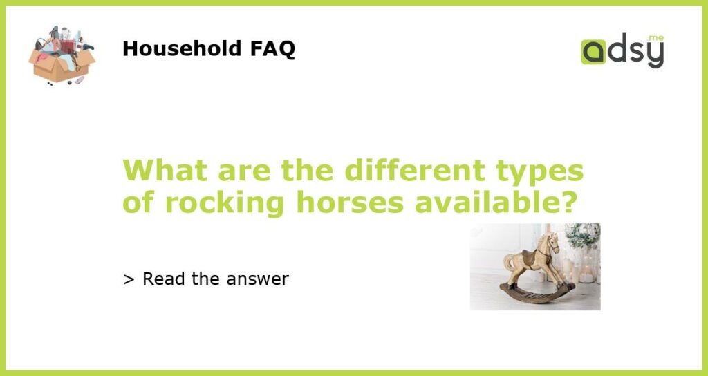 What are the different types of rocking horses available featured