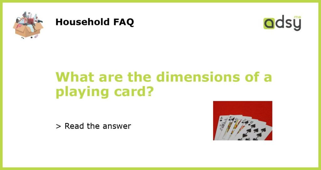 What are the dimensions of a playing card featured
