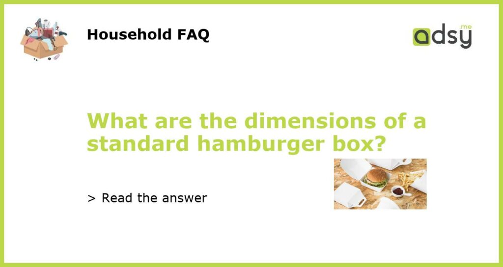 What are the dimensions of a standard hamburger box featured