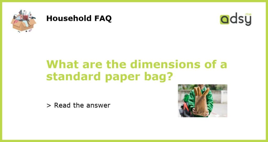 What are the dimensions of a standard paper bag featured