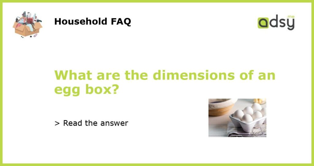 What are the dimensions of an egg box featured